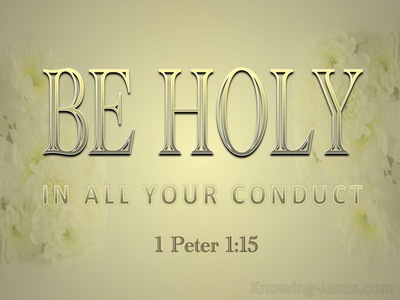 1 Peter 1:15 Be Holy In All Your Conduct (gold)